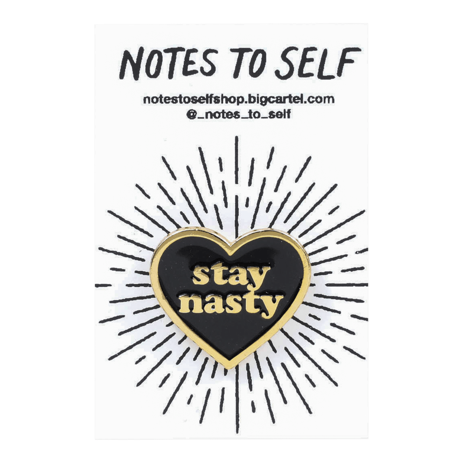 Notes To Self Stay Nasty Enamel Pin